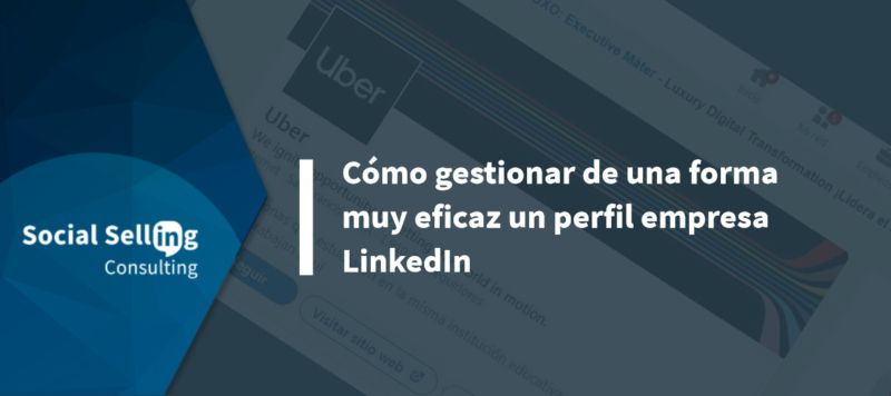 Cómo gestionar de una forma muy eficaz un perfil empresa LinkedIn