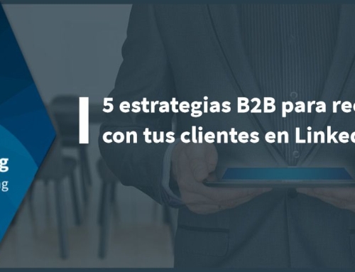 5 estrategias B2B para reconectar con tus clientes en LinkedIn